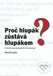 Proč hlupák zůstává hlupákem? (A další psychologické fenomény) - kniha z kategorie Eseje, úvahy a glosy