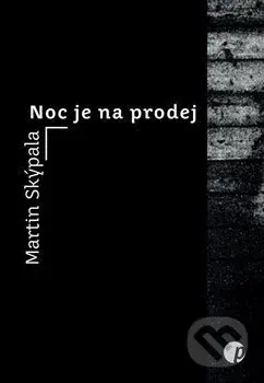 Noc je na prodej - Martin Skýpala - kniha z kategorie Poezie