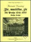 Zle, matičko, zle čili Praha 1741-1757. Kniha druhá - kniha z kategorie Beletrie