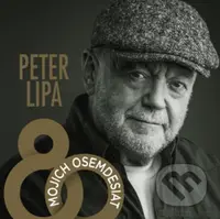 Peter Lipa: Mojich osemdesiat (4 CD) - Peter Lipa