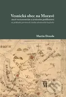 Vesnická obec na Moravě (mezi osvícenstvím a zrušením poddanství na příkladu privátních statků olomoucké kapituly) - kniha z kategorie Historie