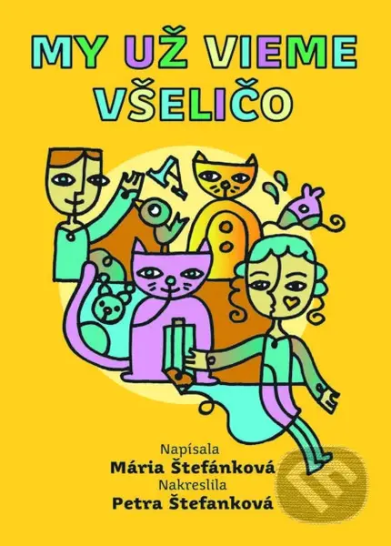 My už vieme všeličo - Mária Štefánková, Petra Štefanková (ilustrácie) - kniha z kategorie Básničky