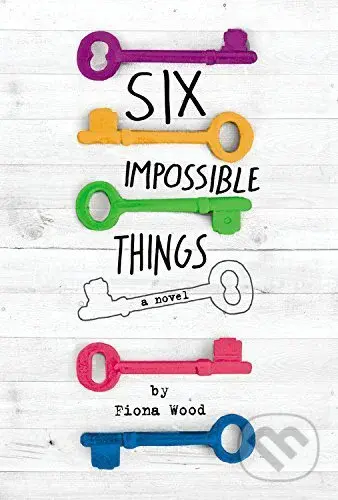 Six Impossible Things - Fiona Wood - kniha z kategorie Beletrie pro děti