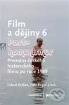 Film a dějiny 6 (Proměny českého historického filmu po roce 1989) - kniha z kategorie Film