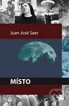 Místo - Juan José Saer - kniha z kategorie Společenská beletrie
