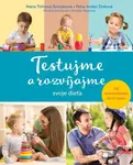 Testujme a rozvíjajme svoje dieťa (Od novorodenca do 6 rokov) - kniha z kategorie Pedagogika