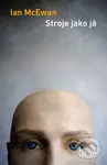 Stroje jako já - Ian McEwan - kniha z kategorie Sci-fi