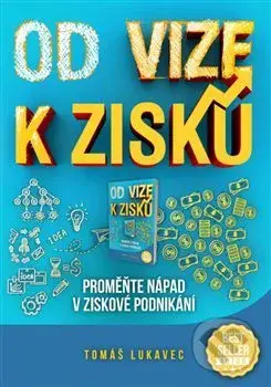 Od vize k zisku (Proměňte nápad v ziskové podnikání) - kniha z kategorie Marketingová komunikace