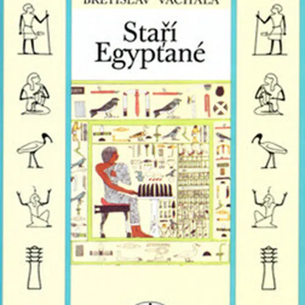 Staří Egypťané - Břetislav Vachala
