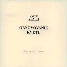 Obnovovanie kvetu - Martin Vlado