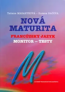 Nová maturita Francúzsky jazyk - Zuzana Bačová, Tatiana Masaryková