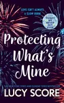 Protecting What's Mine - Lucy Score