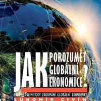 Jak porozumět globální ekonomice - Lubomír Civín