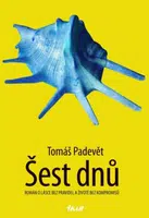 Šest dnů - Tomáš Padevět