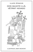 Don Quijote a já, větrný hovado - Vlasta Špinková