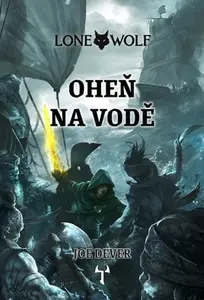 Lone Wolf 02: Oheň na vodě (vázaná) - Joe Dever