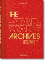 The Star Wars Archives. 1999â€“2005. 45th Ed. - Paul Duncan