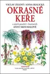 Okrasné keře a jejich použití - Václav Zelený, Anna Skalická, Anna Skoumalová
