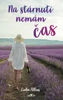 Na stárnutí nemám čas L - Lioba Albus