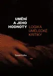 Umění a jeho hodnoty - Tomáš Kulka