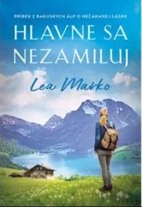 Hlavne sa nezamiluj - Lea Marko