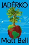 Jadérko - Matt Bell