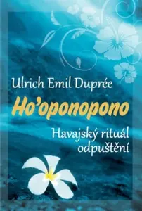 Ho'oponopono - Ulrich Emil Dupreé