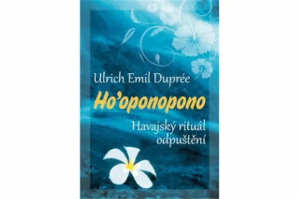 Ho'oponopono - Ulrich Emil Dupreé