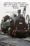 Rychlíková linka R22 Kolín – Bakov nad Jizerou – Česká Lípa hl. n. – Jedlová – Rumburk – Šluknov - Jakub Rybář - e-kniha
