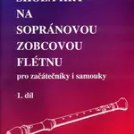 Škola hry na sopránovou zobcovou flétnu 1 - Jaroslav Stojan