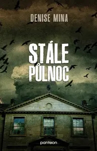 Stále půlnoc - Denise Mina