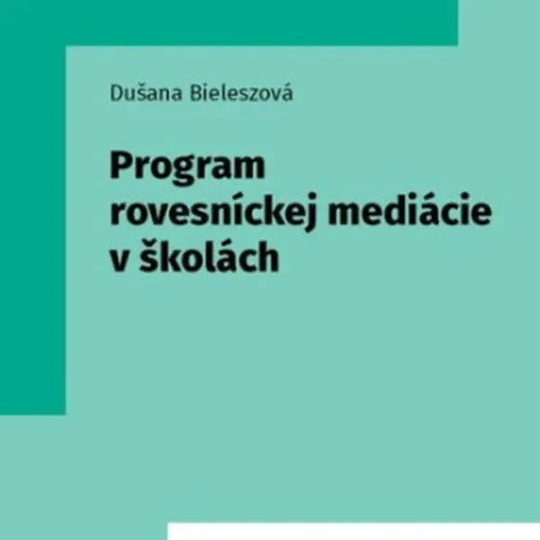 Program rovesníckej mediácie v školách - Dušana Bieleszová