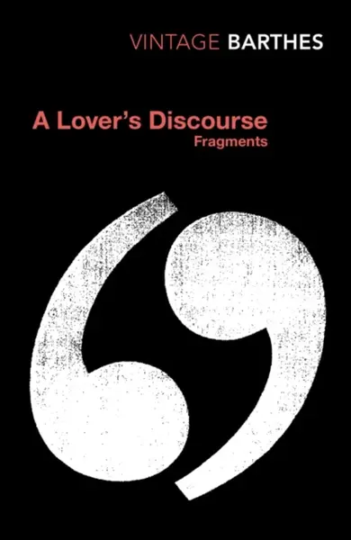 A Lover's Discourse - Roland Barthes