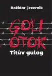 Goli otok - Titův gulag - Božidar Jezernik