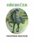 Hřebeček - Jindra Hubková, František Skácelík