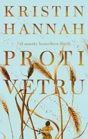 Proti vetru - Kristin Hannahová