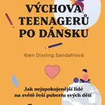 Výchova teenagerů po dánsku  - Iben Dissingová Sandahlová - e-kniha