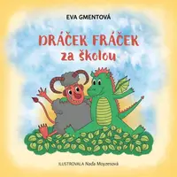Dráček Fráček za školou - Naďa Moyzesová, Eva Gmentová
