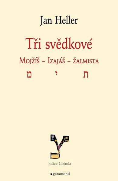 Tři svědkové. Mojžíš, Izaiáš, žalmista - Jan Heller