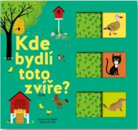 Kde bydlí toto zvíře?  Kolektiv autorů, ilustrace Kiko - Stephanie Babin, Kiko, Josef Vyskočil