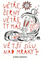Větře černý větře ty máš větší sílu nad mraky? - Oldřich Sirovátka, Dora Lukášová