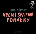 Velmi špatné pohádky - Marta Sýkorová, Anna Severová, Jaroslava Vitteková