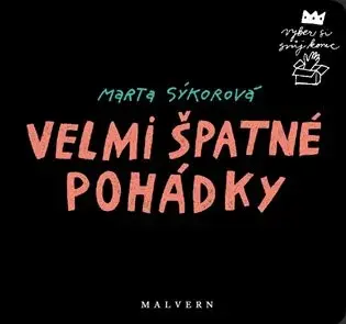 Velmi špatné pohádky - Marta Sýkorová, Anna Severová, Jaroslava Vitteková