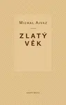 Zlatý věk - Michal Ajvaz - e-kniha