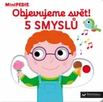MiniPEDIE - Objevujeme svět! 5 smyslů - Nathalie Choux