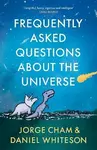 Frequently Asked Questions About the Universe - Jorge Cham, Daniel Whiteson