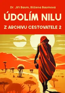 Údolím Nilu - Jiří Baum, Růžena Baumová