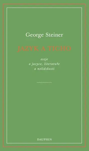 Jazyk a ticho - George Steiner