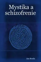 Mystika a schizofrenie - Jan Benda