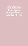 There Lives a Young Girl in Me Who Will Not Die - Tove Ditlevsenová